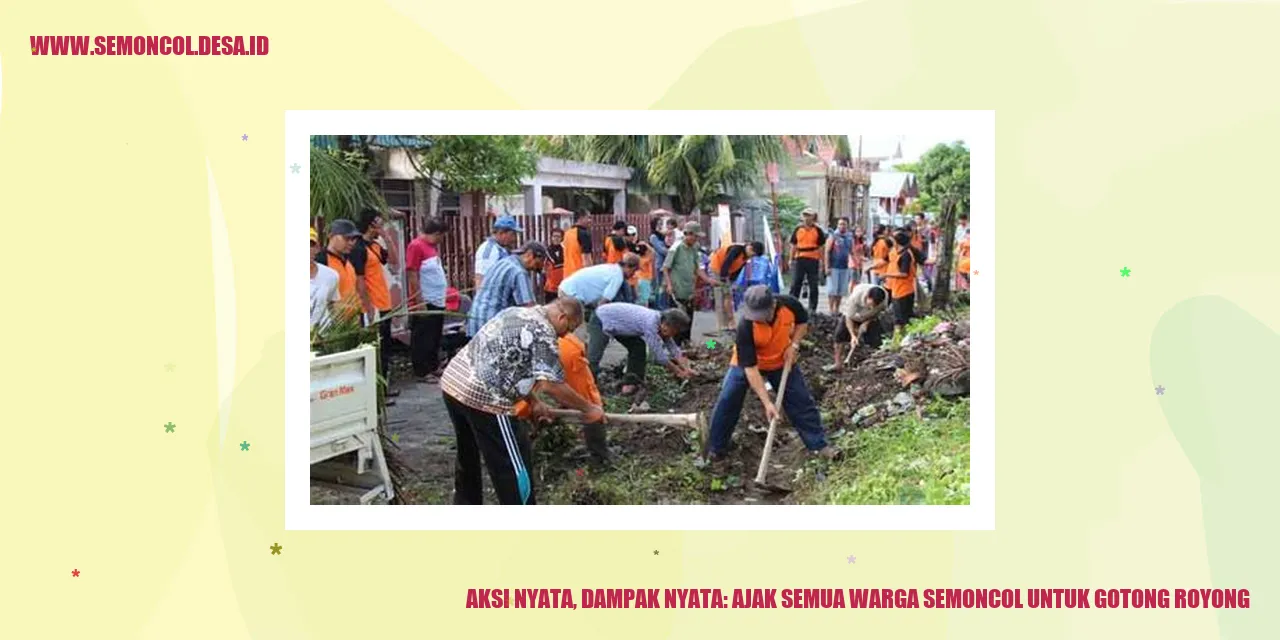 Aksi Nyata, Dampak Nyata: Ajak Semua Warga Semoncol untuk Gotong Royong