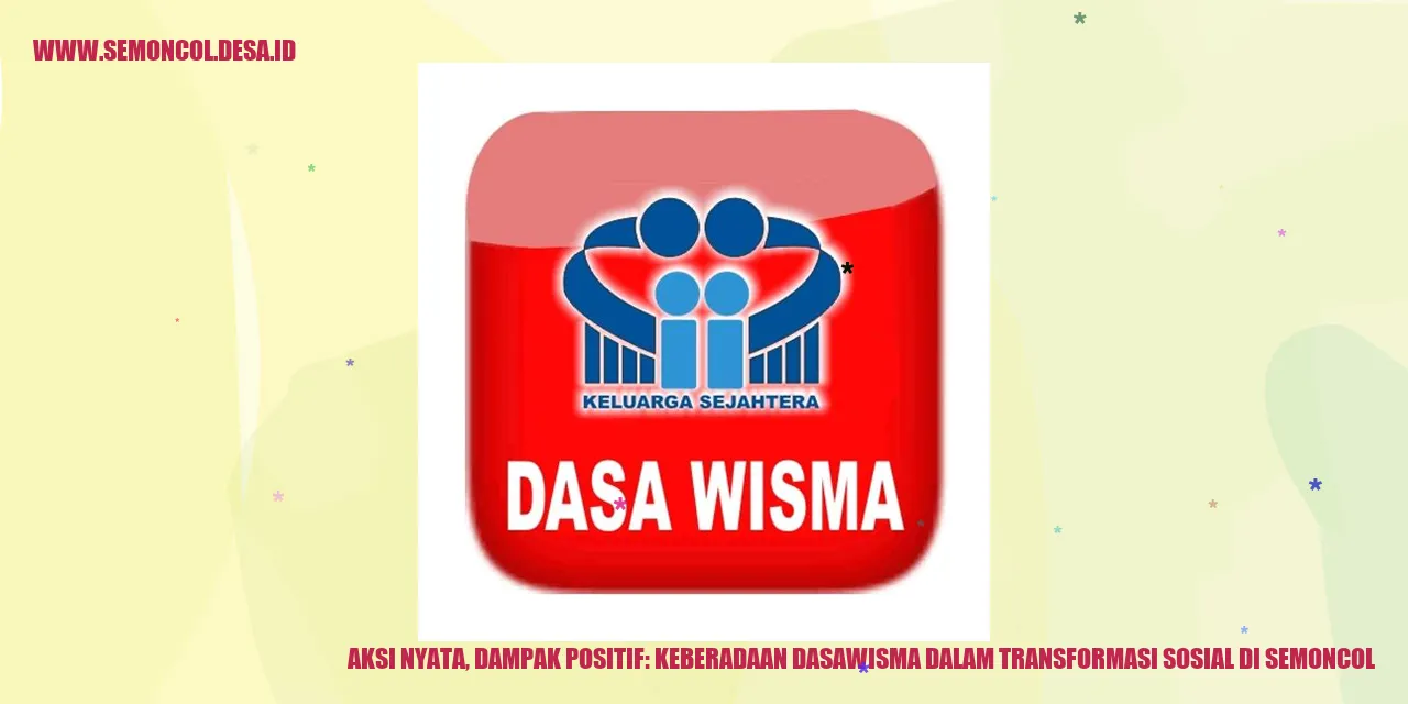 Aksi Nyata, Dampak Positif: Keberadaan Dasawisma dalam Transformasi Sosial di Semoncol