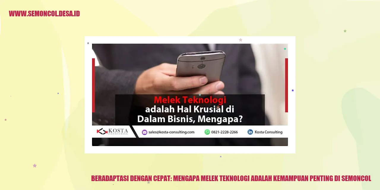 Beradaptasi dengan Cepat: Mengapa Melek Teknologi Adalah Kemampuan Penting di Semoncol