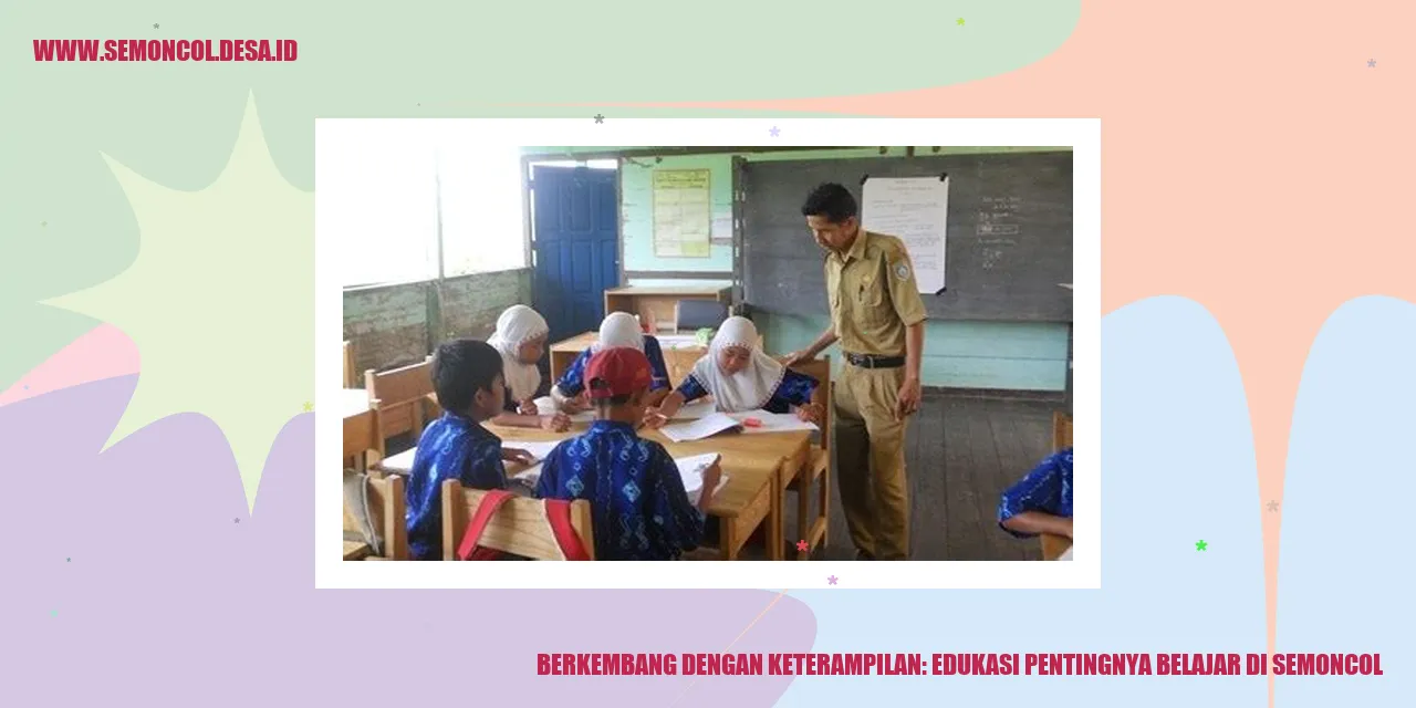 Berkembang dengan Keterampilan: Edukasi Pentingnya Belajar di Semoncol