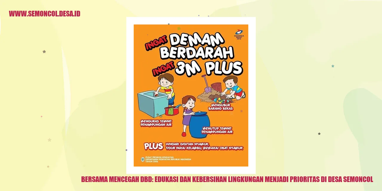 Bersama Mencegah DBD: Edukasi dan Kebersihan Lingkungan Menjadi Prioritas di Desa Semoncol