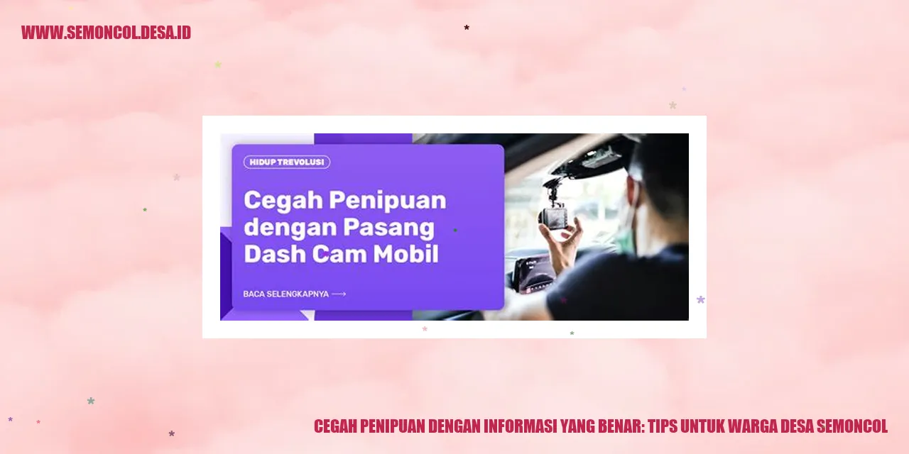 Cegah Penipuan dengan Informasi yang Benar: Tips untuk Warga Desa Semoncol