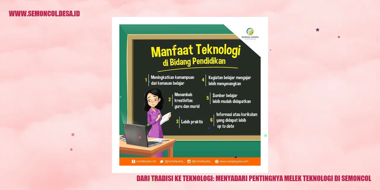 Dari Tradisi ke Teknologi: Menyadari Pentingnya Melek Teknologi di Semoncol