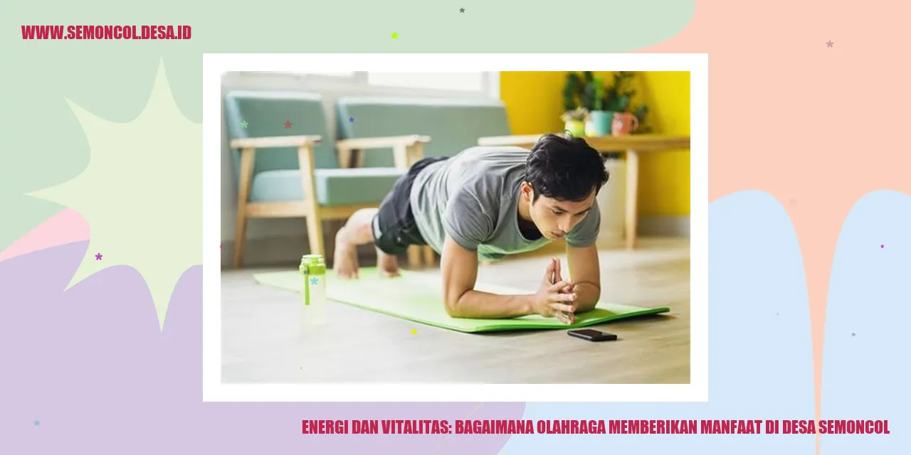 Energi dan Vitalitas: Bagaimana Olahraga Memberikan Manfaat di Desa Semoncol