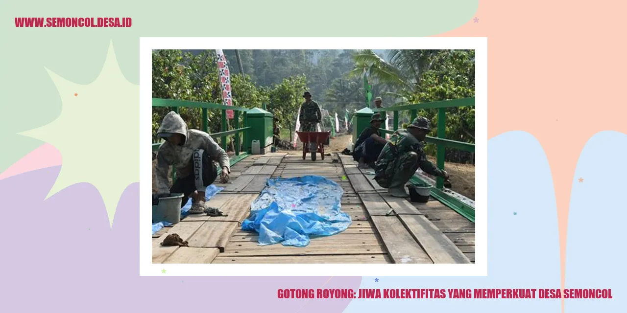 Gotong Royong: Jiwa Kolektifitas yang Memperkuat Desa Semoncol