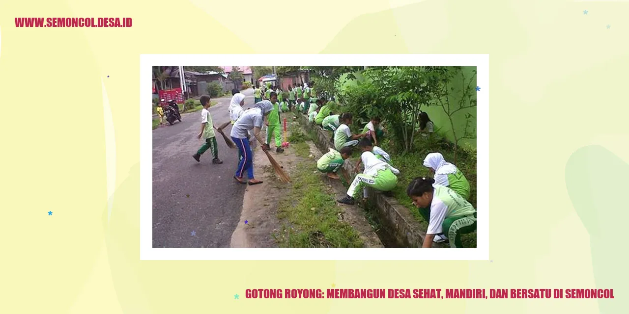 Gotong Royong: Membangun Desa Sehat, Mandiri, dan Bersatu di Semoncol