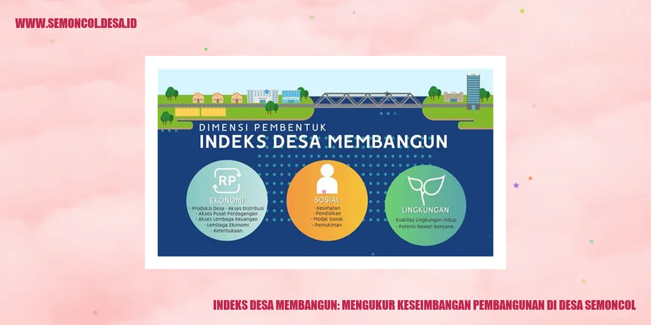 Indeks Desa Membangun: Mengukur Keseimbangan Pembangunan di Desa Semoncol