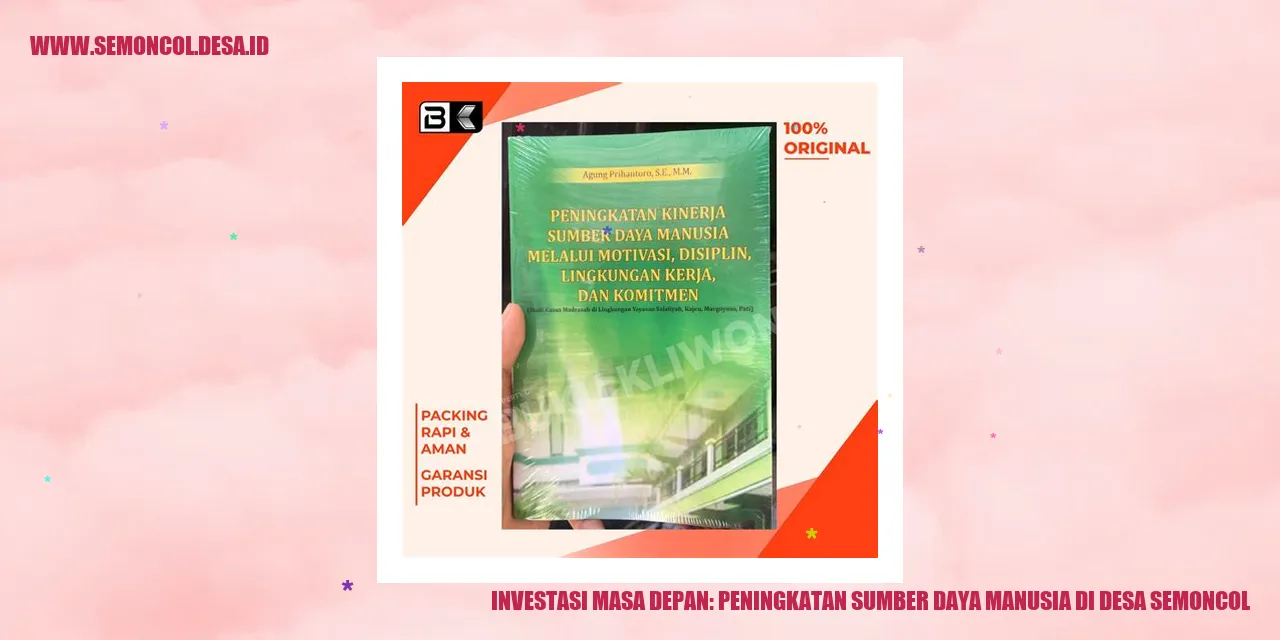 Investasi Masa Depan: Peningkatan Sumber Daya Manusia di Desa Semoncol