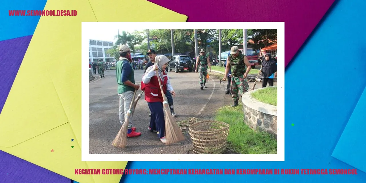 Kegiatan Gotong Royong: Menciptakan Kehangatan dan Kekompakan di Rukun Tetangga Semoncol