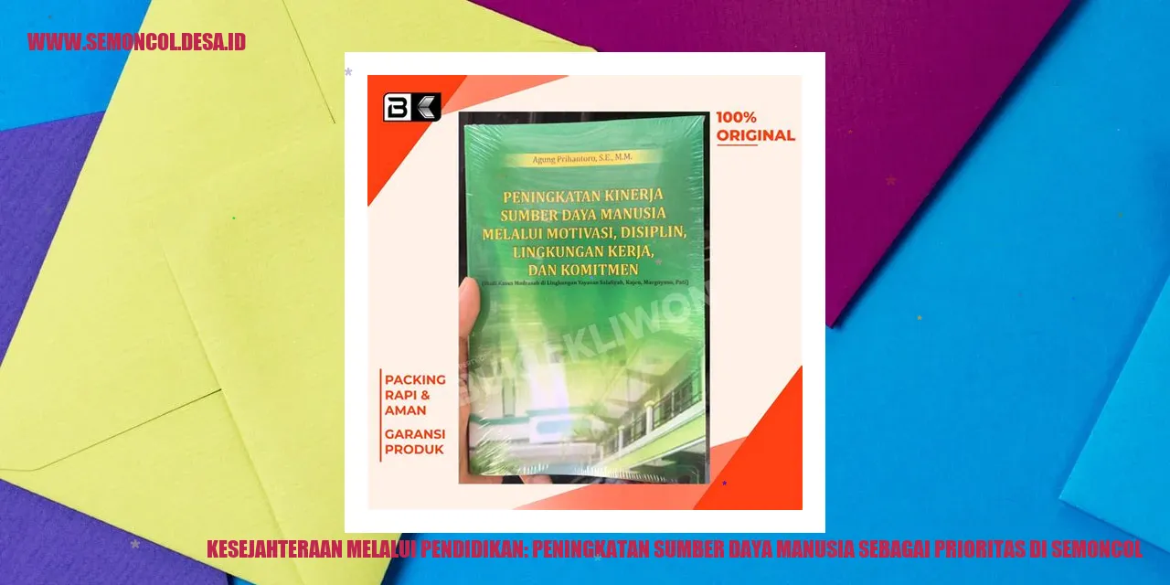 Kesejahteraan melalui Pendidikan: Peningkatan Sumber Daya Manusia sebagai Prioritas di Semoncol