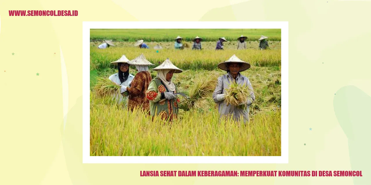 Lansia Sehat dalam Keberagaman: Memperkuat Komunitas di Desa Semoncol