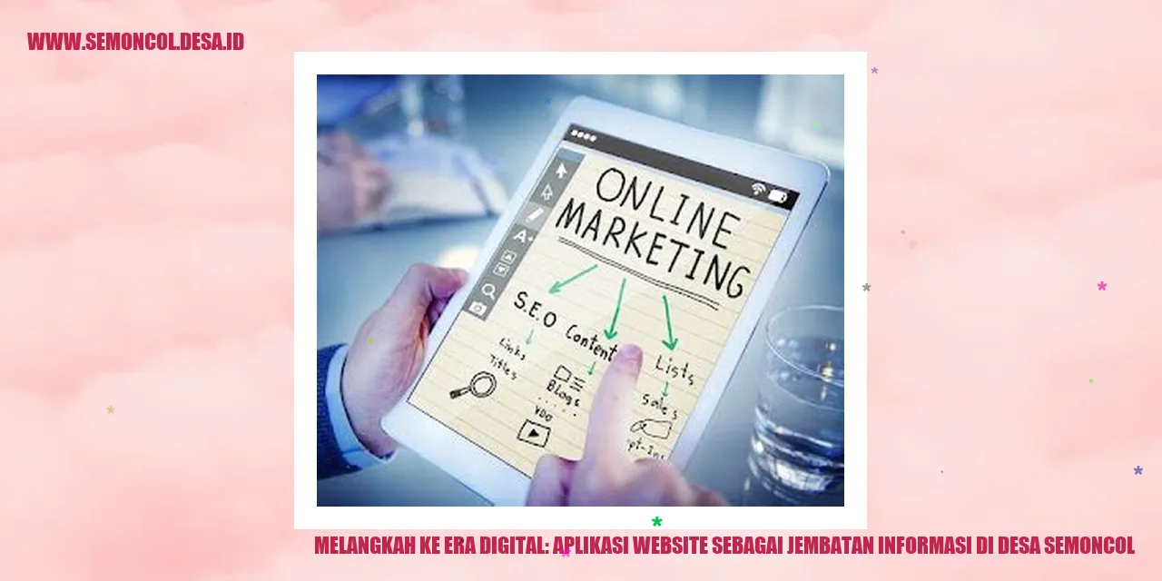 Melangkah ke Era Digital: Aplikasi Website Sebagai Jembatan Informasi di Desa Semoncol