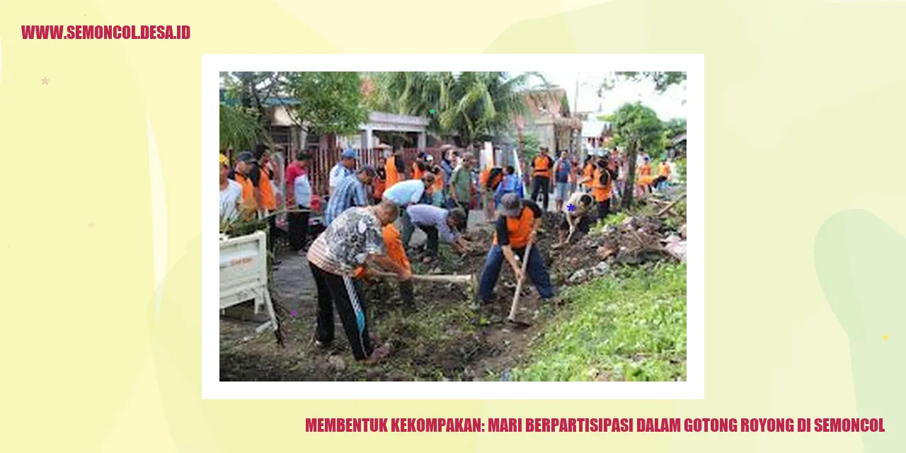 Membentuk Kekompakan: Mari Berpartisipasi dalam Gotong Royong di Semoncol