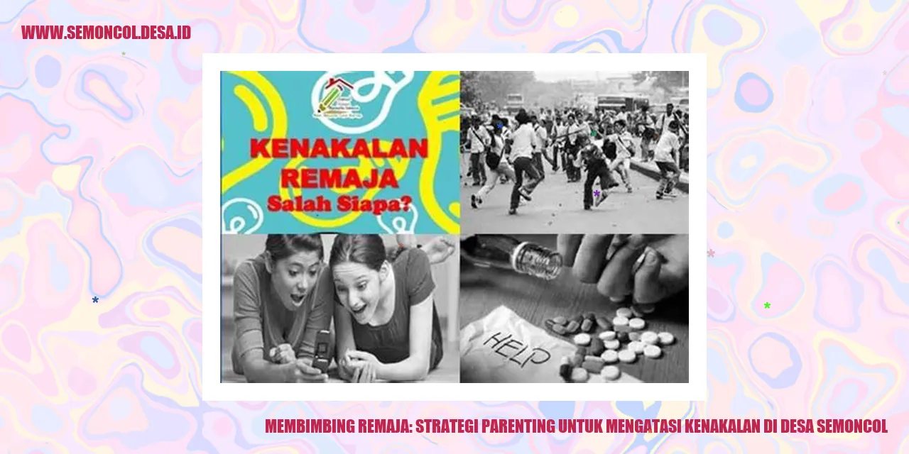 Membimbing Remaja: Strategi Parenting untuk Mengatasi Kenakalan di Desa Semoncol