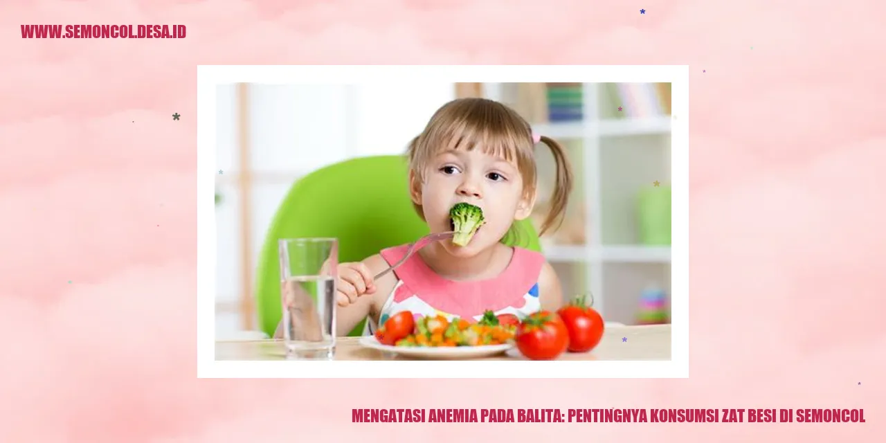 Mengatasi Anemia pada Balita: Pentingnya Konsumsi Zat Besi di Semoncol