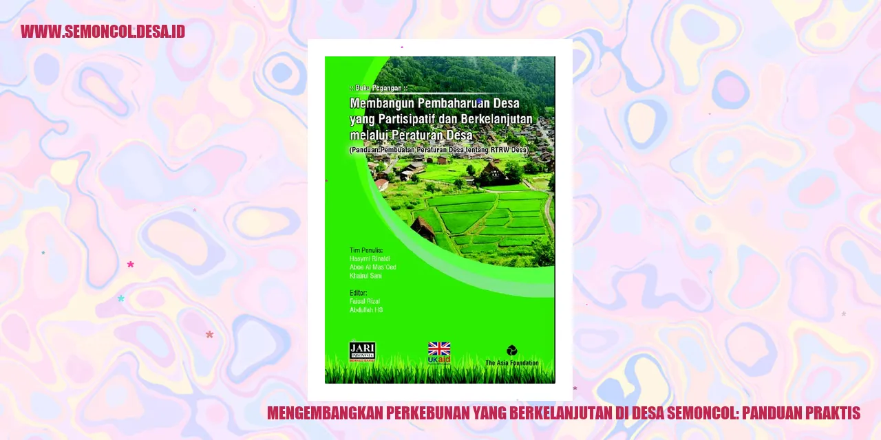 Rahasia Sukses Perkebunan Berkelanjutan Terbaru di Semoncol