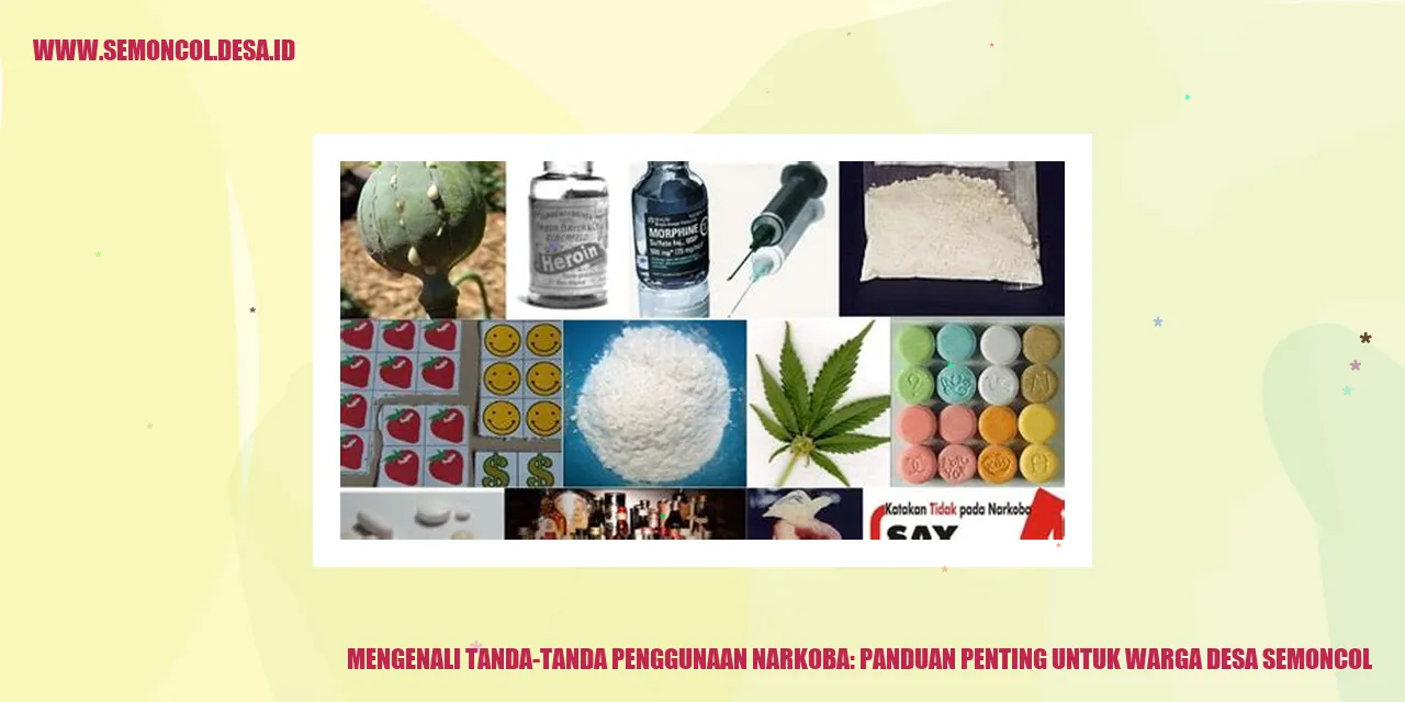 Mengenali Tanda-tanda Penggunaan Narkoba: Panduan Penting untuk Warga Desa Semoncol