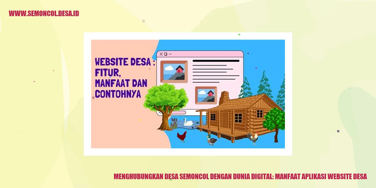 Menghubungkan Desa Semoncol dengan Dunia Digital: Manfaat Aplikasi Website Desa