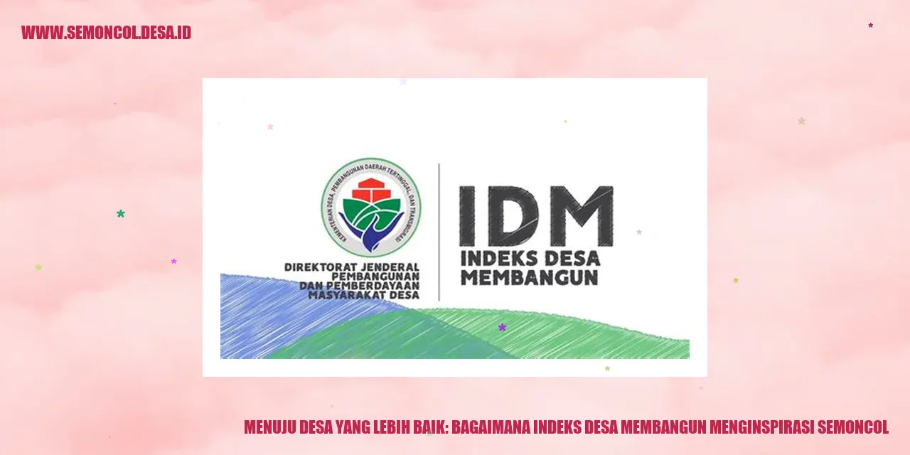 Menuju Desa yang Lebih Baik: Bagaimana Indeks Desa Membangun Menginspirasi Semoncol