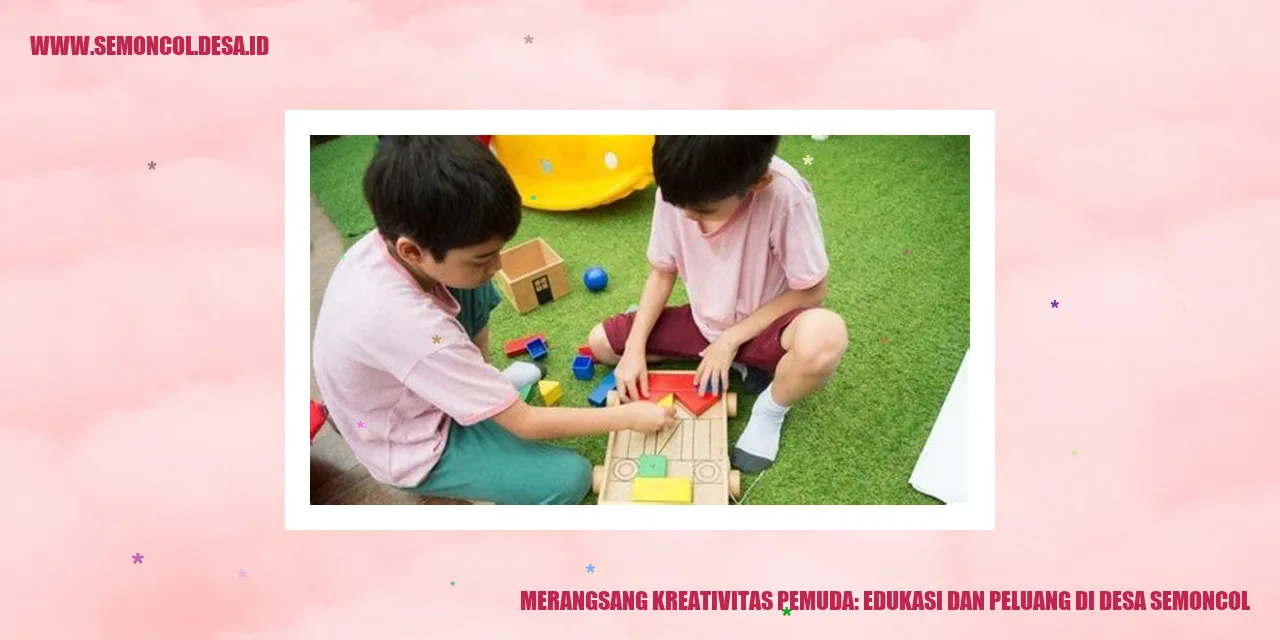 Merangsang Kreativitas Pemuda: Edukasi dan Peluang di Desa Semoncol