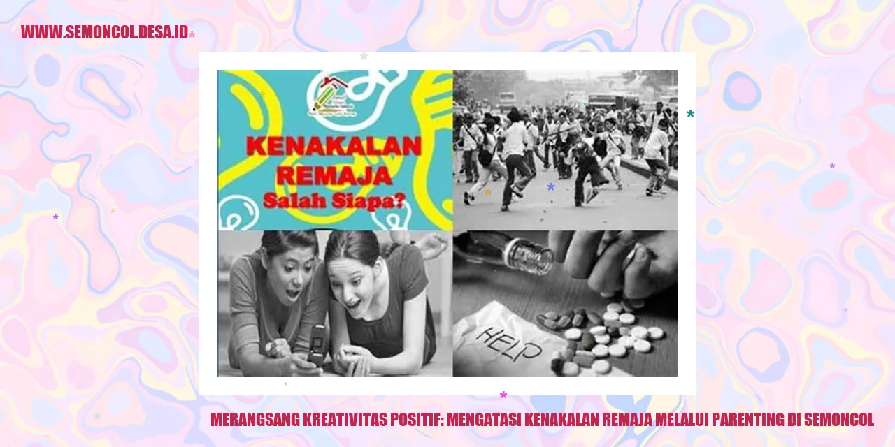 Merangsang Kreativitas Positif: Mengatasi Kenakalan Remaja melalui Parenting di Semoncol