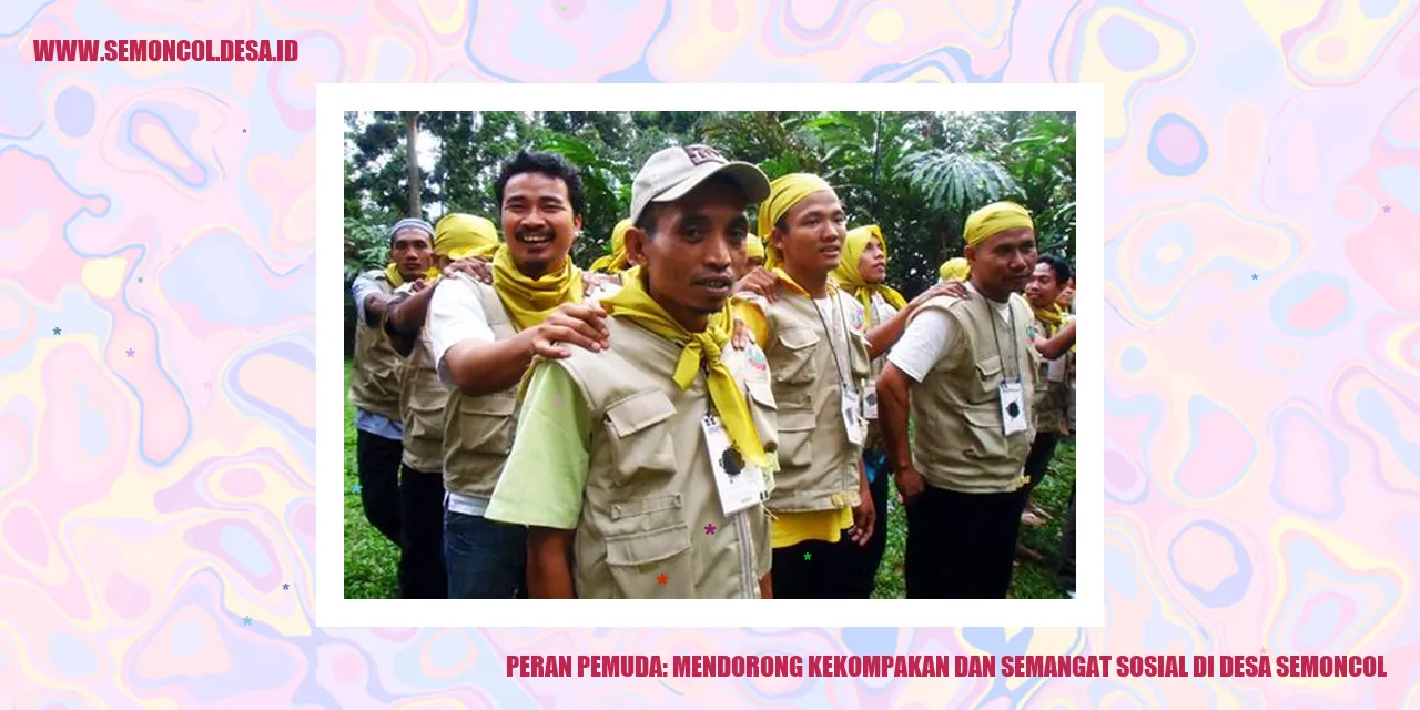 Peran Pemuda: Mendorong Kekompakan dan Semangat Sosial di Desa Semoncol