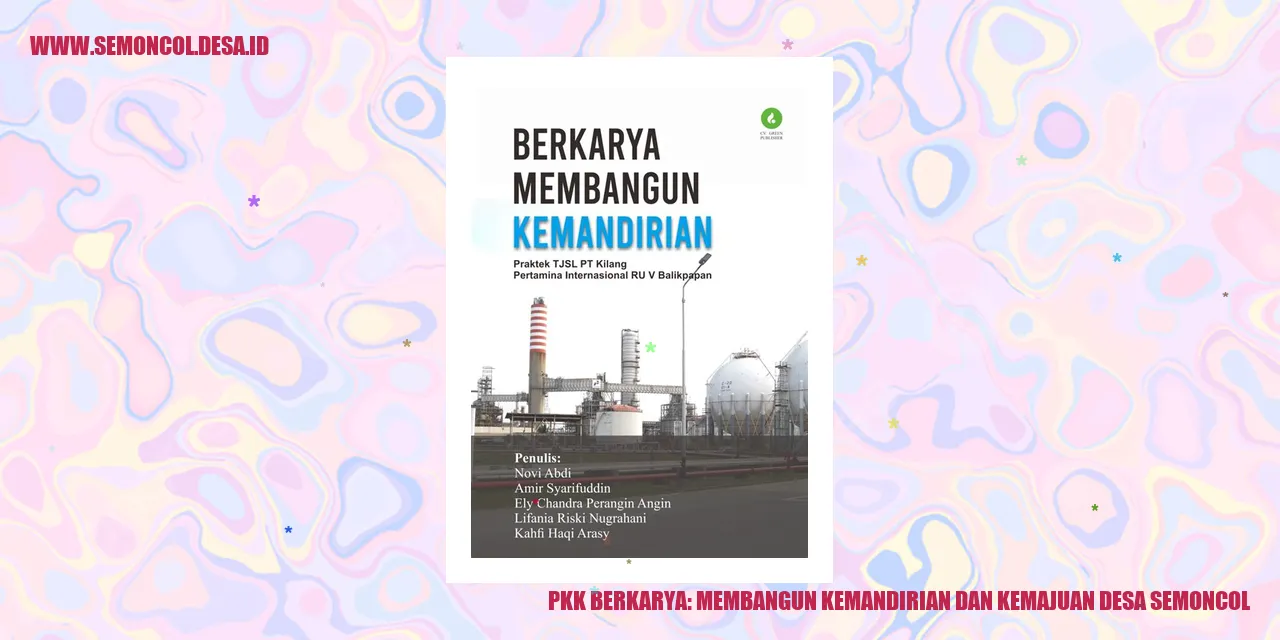 Persatuan PKK Berkarya di Desa Semoncol: Membangun Kemandirian dan Kemajuan