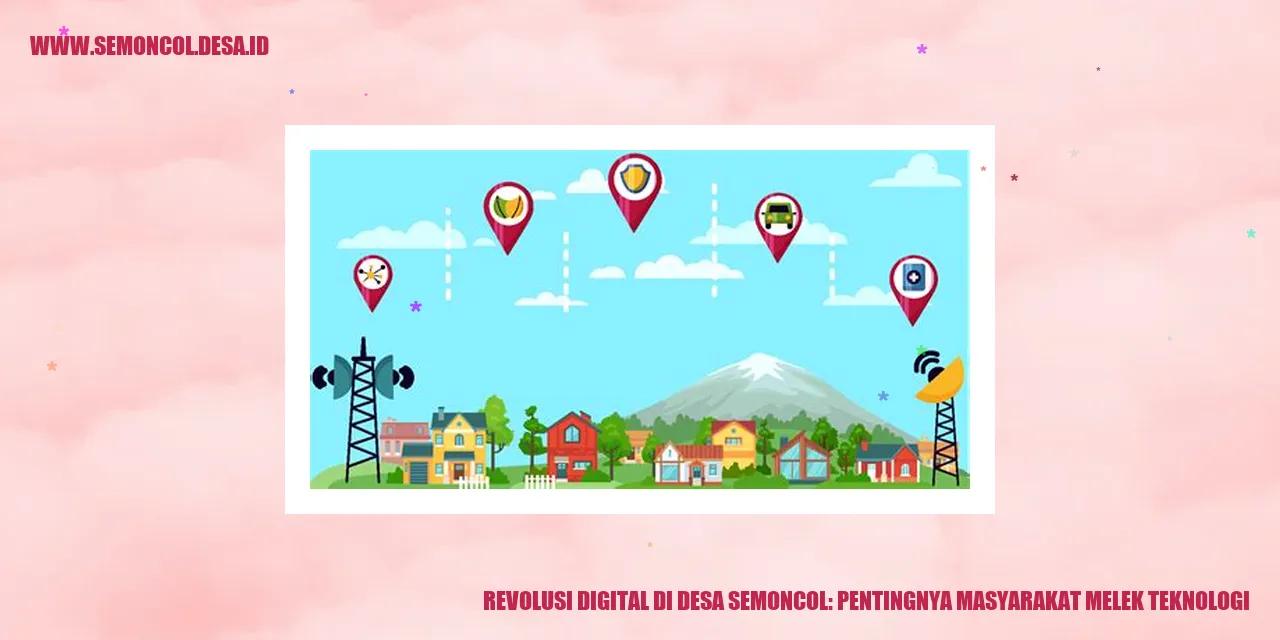 Revolusi Digital di Desa Semoncol: Pentingnya Masyarakat Melek Teknologi