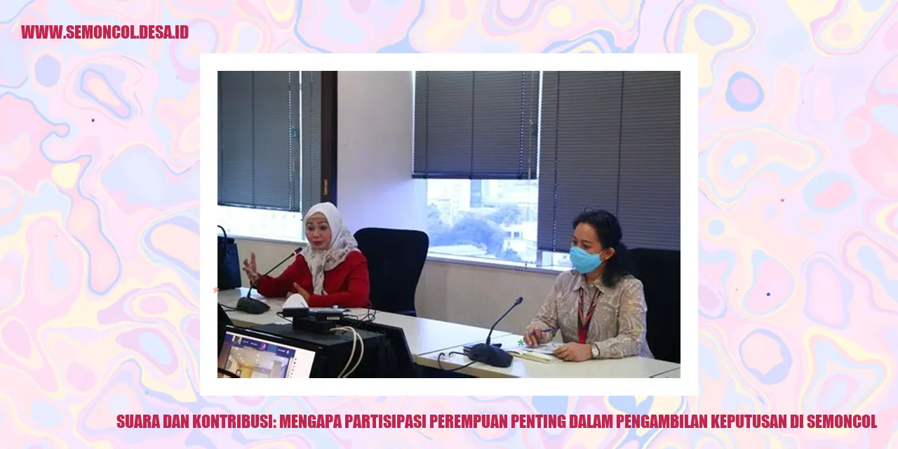 Suara dan Kontribusi: Mengapa Partisipasi Perempuan Penting dalam Pengambilan Keputusan di Semoncol