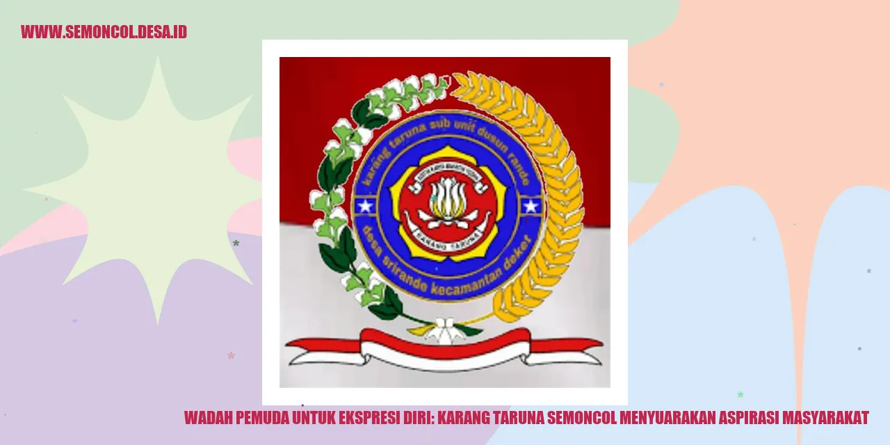 Wadah Pemuda untuk Ekspresi Diri: Karang Taruna Semoncol Menyuarakan Aspirasi Masyarakat